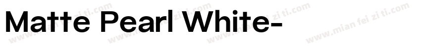 Matte Pearl White字体转换
